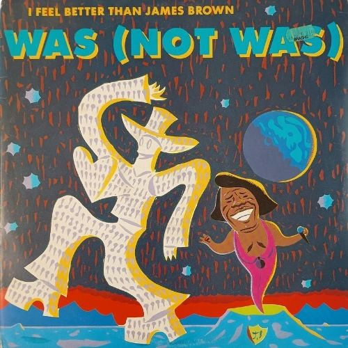 Was (Not Was) – I Feel Better Than James Brown - Vinyl Records