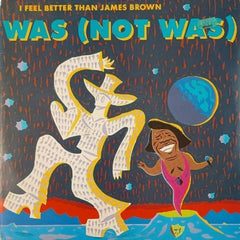 Was (Not Was) – I Feel Better Than James Brown - Vinyl Records