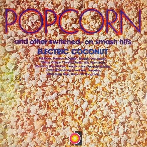 Electric Coconut – Popcorn And Other Switched-On Smash Hits - Vinyl Records